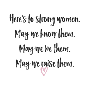 Strong women - be know raise